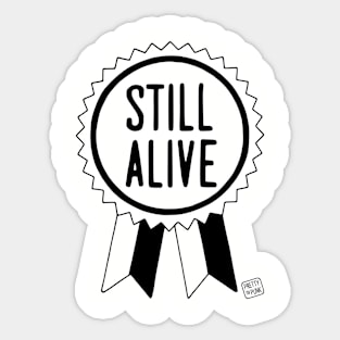 Still Alive (B/W) Sticker